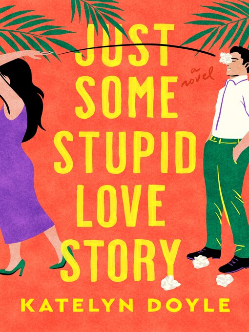 Title details for Just Some Stupid Love Story by Katelyn Doyle - Wait list